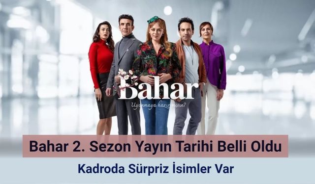 Bahar'ın yeni sezon yayın tarihi belli oldu