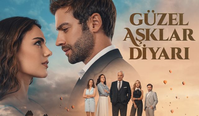 "Güzel Aşklar Diyarı" İzleyiciyle Buluşuyor