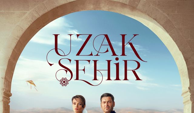 Kanal D'nin yeni dizisi Uzak Şehir'in teaser afişi yayınlandı