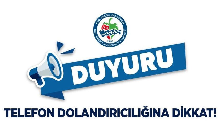 Kdz. Ereğli Belediyesinden telefon dolandırıcılığı uyarısı